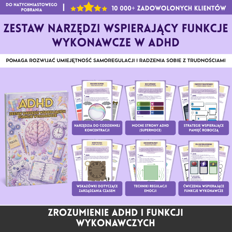 ADHD Zestaw Narzędzi Wspierających Funkcje Wykonawcze – Narzędzia Do Codziennej Koncentracji